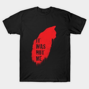 It Was Not Me T-Shirt